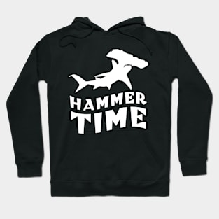 Hammer Time | Funny Quote For Hammerhead  Shark Lover Hoodie